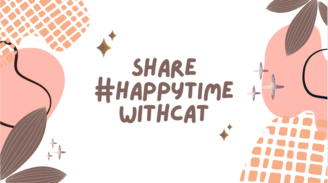 Share Moment #happytimewithcat & The Giveaway